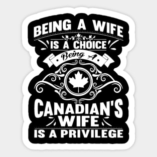 Being A Wife Is A Choice Being A Canadians Sticker